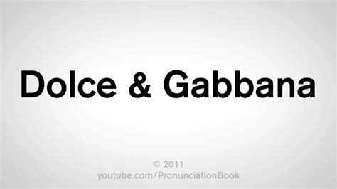 dolce gabbana nasıl okunuyor|how to pronounce dolce and gabbana.